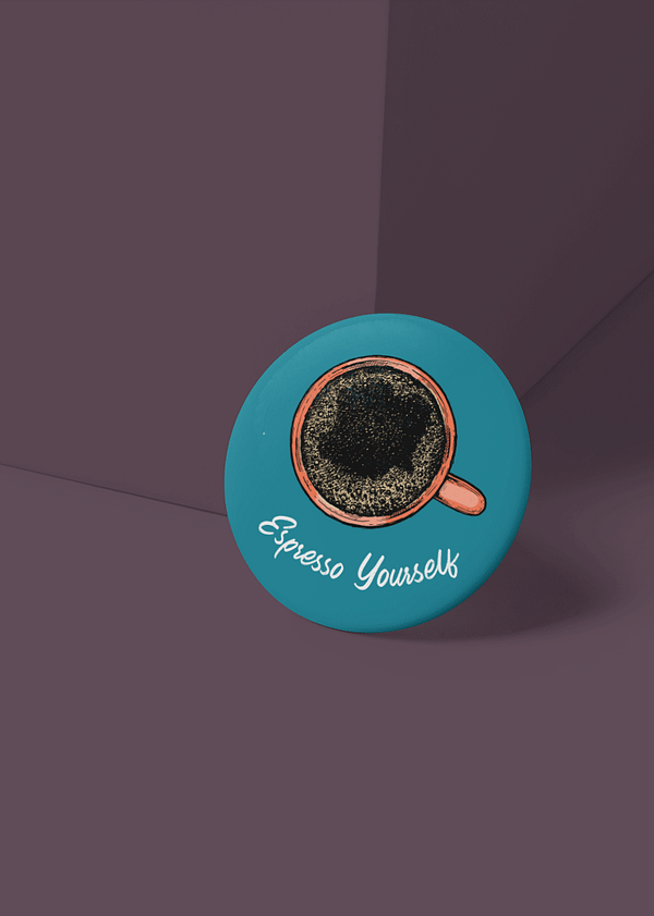 Espresso Yourself Button Badge