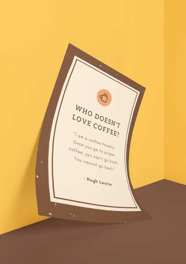 Who Doesn’t Love Coffee Poster