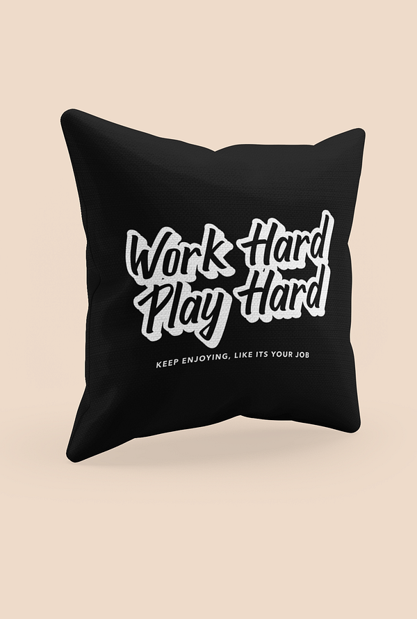 Work Hard, Play Hard Cushion Cover