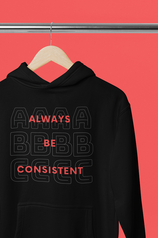 Always Be Consistent Hoodie