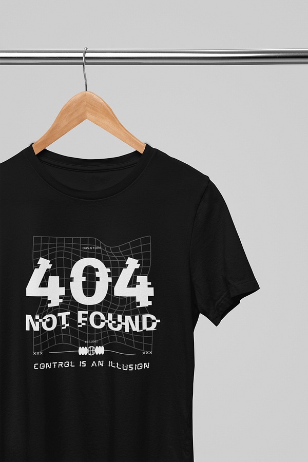 404 Not Found T-Shirt - Control is an Illusion
